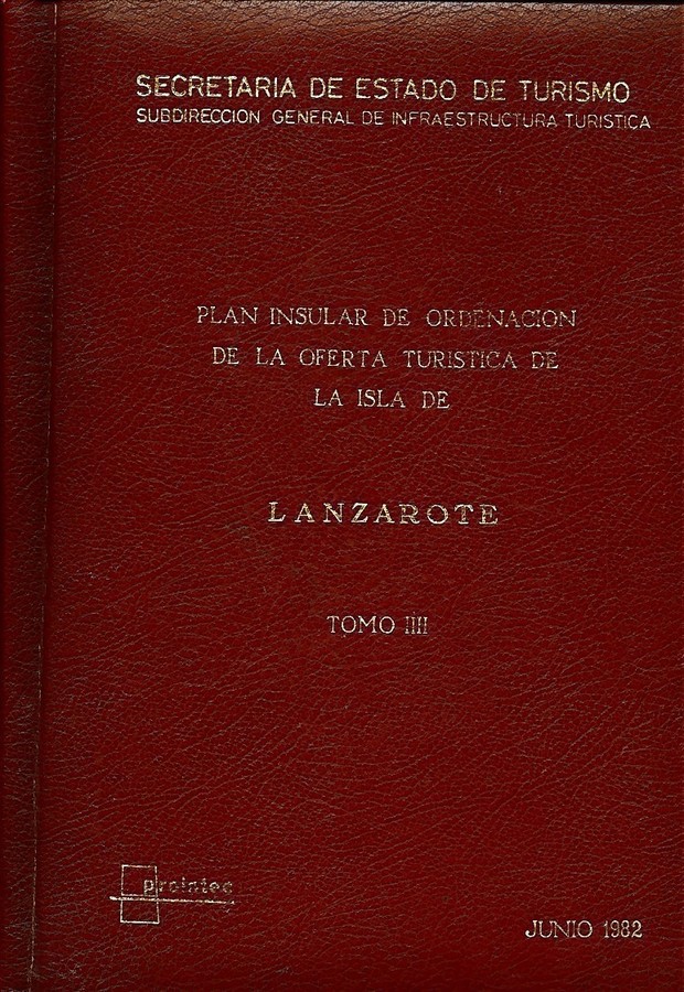 Tomo III. Plan Insular de Ordenación de la Oferta Turística de la Isla de Lanzarote (1982).