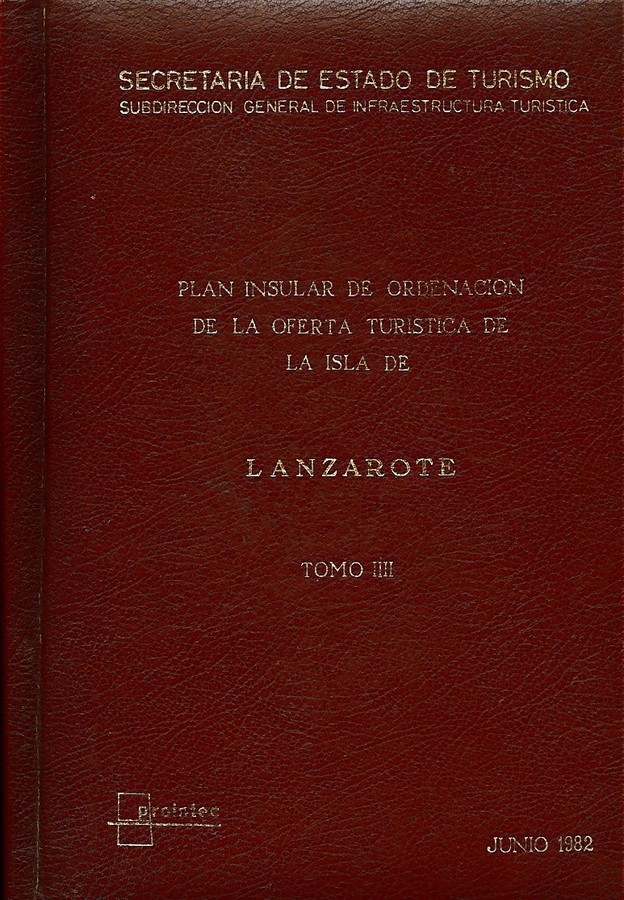 Tomo IV. Plan Insular de Ordenación de la Oferta Turística de la Isla de Lanzarote (1982).