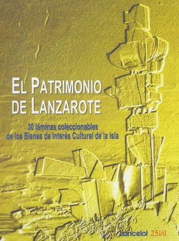 El patrimonio de Lanzarote: 30 láminas coleccionables de los Bienes de Interés Cultural de la isla
