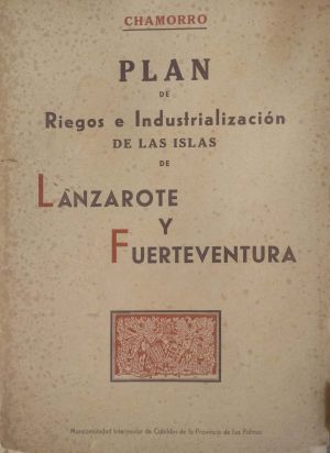 Plan de riegos e industrialización de las islas de Lanzarote y Fuerteventura