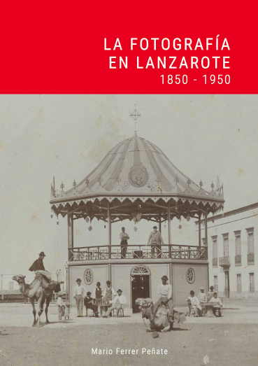 La fotografía en Lanzarote: 1850-1950