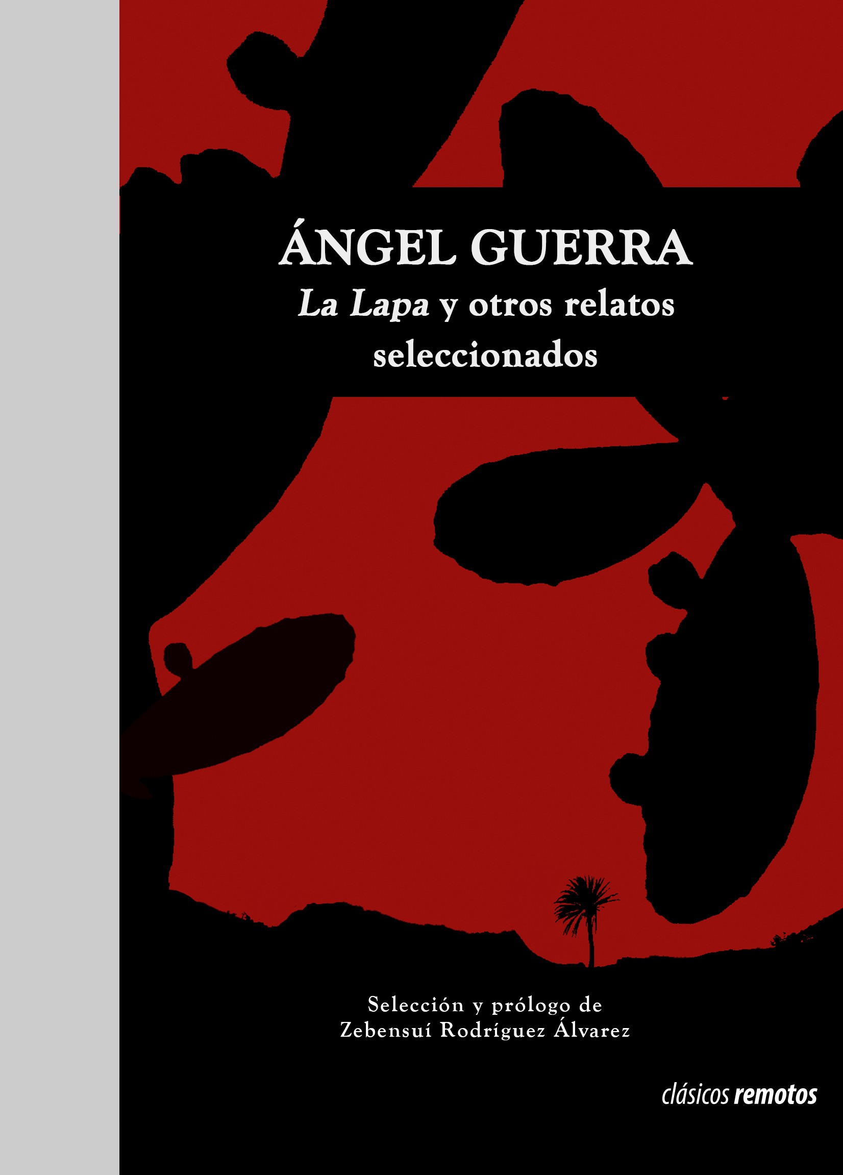 Ángel Guerra. La Lapa y otros relatos seleccionados